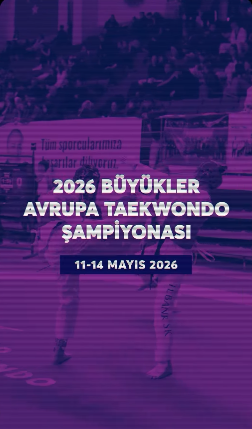 2026 büyükler avrupa taekwondo şampiyonası başlıyor